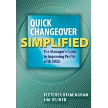 Quick Changeover Simplified: The Manager's Guide to Improving Profits with SMED